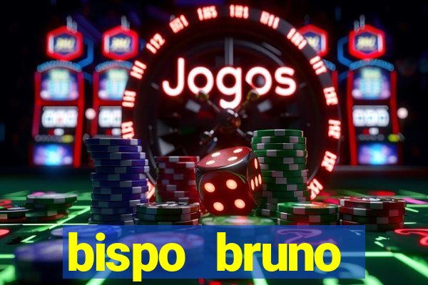 bispo bruno leonardo fortuna